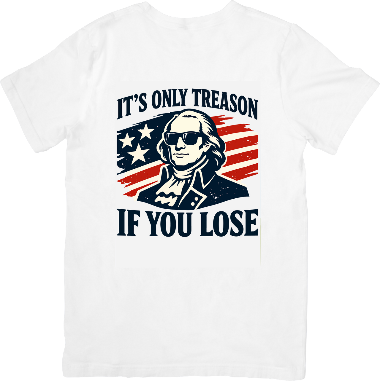 It's Only Treason If You Lose Hamilton T-Shirt | Funny American History Graphic Tee