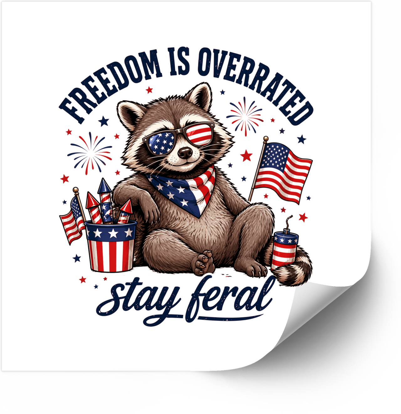 Freedom Is Overrated Stay Feral Raccoon Sticker | Funny Patriotic Vinyl Decal
