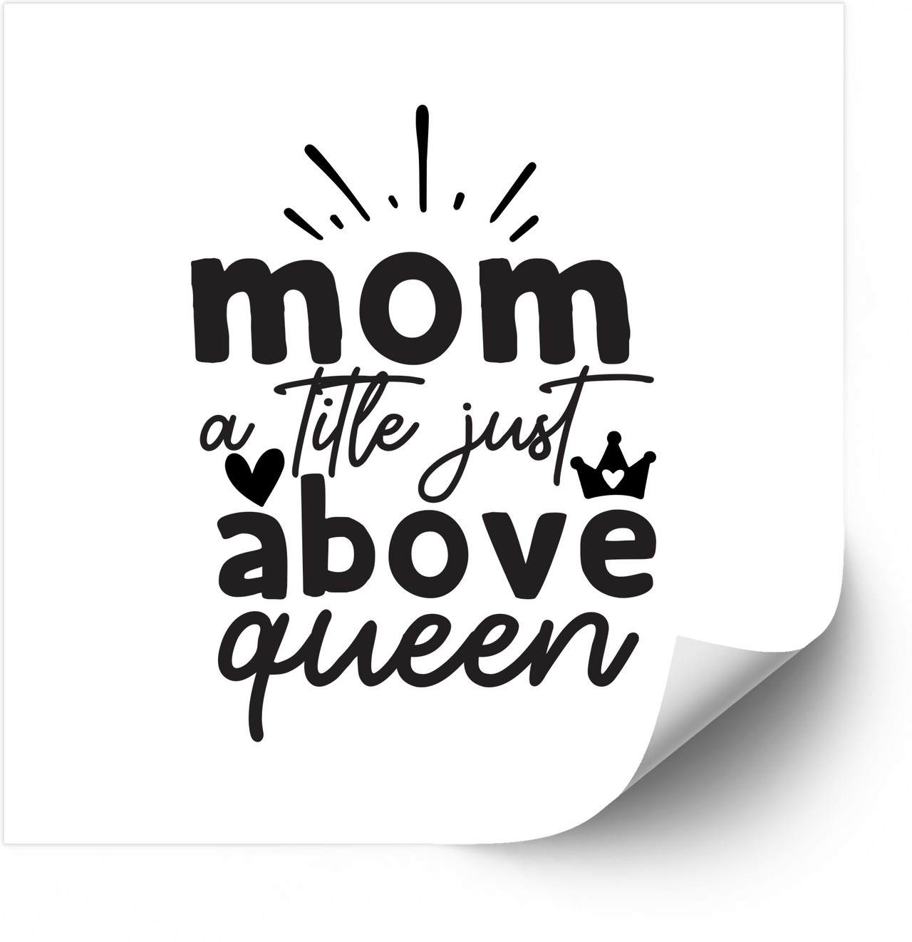 Mom Above Queen Sticker | Y2K Minimalist Mom Appreciation Vinyl Decal