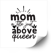 Thumbnail for Mom Above Queen Sticker | Y2K Minimalist Mom Appreciation Vinyl Decal